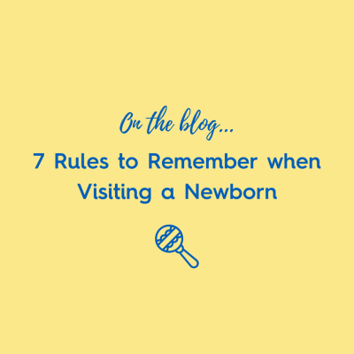 7 Rules for Visiting a Newborn