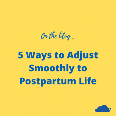 5 Ways to Smoothly Adjust to Postpartum Life